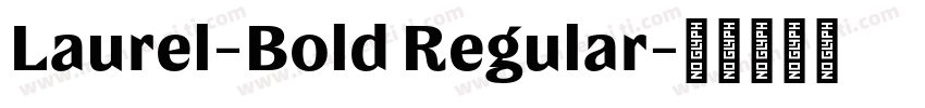 Laurel-Bold Regular字体转换